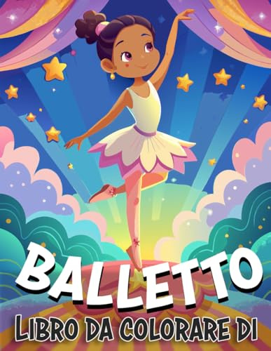 Libro da colorare di balletto per ragazze: Pagine da colorare di ballerine danzanti