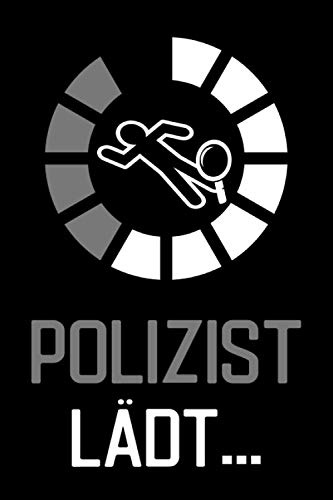 POLIZIST LÄDT...: Wochenplaner für Polizisten / Studium Polizei / Ausbildung Polizei / Kalender 2021 / 120 Seiten / A5