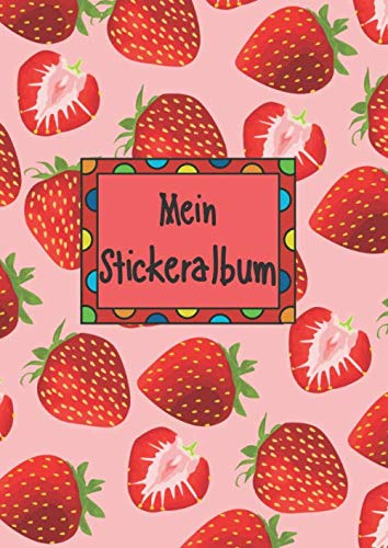 Mein Stickeralbum: Stickeralbum leer zum sammeln von Stickern | Motiv: Erdbeeren DIN A4 Format mit 40 Seiten für Mädchen und Jungen | Kein Silikonpapier zum wieder abziehen !