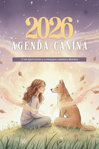 Agenda Canina 2026: 365 ejercicios y consejos para fortalecer el vínculo con tu perro