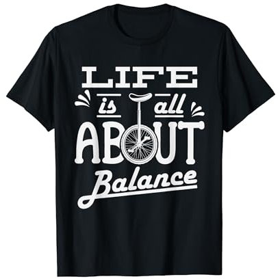 Life is all about Einrad - Leidenschaft des Einradfahrens T-Shirt