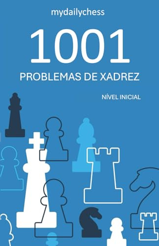 1001 Problemas de Xadrez: Nível Inicial