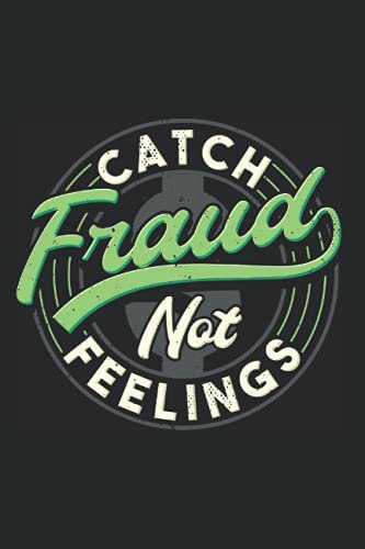 Catch Fraud Not Feelings: Notizbuch Für Buchhalter Controller Steuerberater (Liniert, 15 x 23 cm, 120 Linierte Seiten, 6 x 9) Lustige Sprüche Für Buchhaltung & Rechnungsprüfer