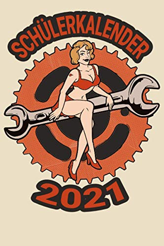 Schülerkalender 2021: DIN A5 Kalender von 01/2021 - 12/2021 1 Tag = 1 Seite mit großem Tageskalender und großartiger Übersicht. Monatsübersicht, ... diesem Kalenderbuch / Motorrad Pin up Biker