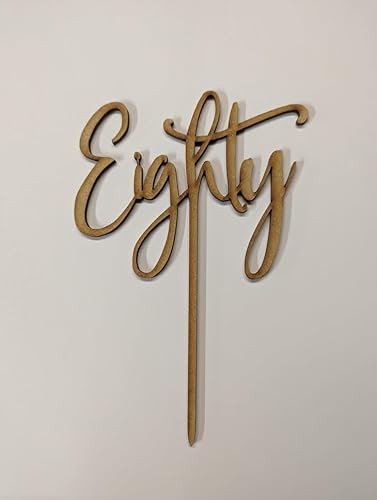EIGHTY Wooden Laser Cut 80th Birthday Cake Topper, size18cm x 12 cm, Unpainted Eighty topper blank for craft decoration 3mm thick mdf