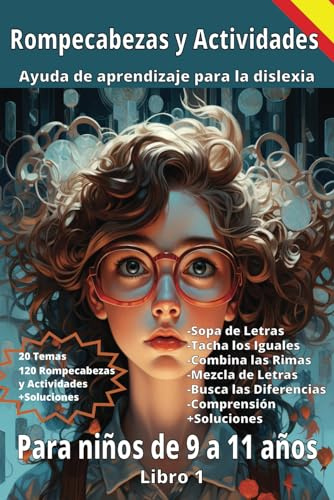 Rompecabezas y Actividades Dislexia Libro 1: Actividades y Ejercicios para niños con dislexia. Dislexia Cuaderno de aprendizaje. Niños 9-11 - Beneficios cognitivos, educativos y emocionales.