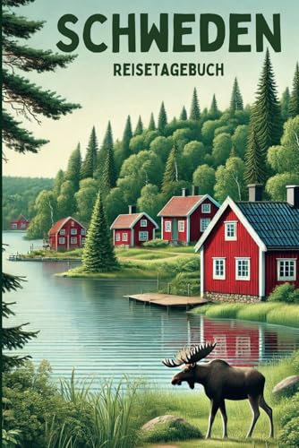 Reisetagebuch Schweden: für Entdecker und Naturfreunde. Inklusive Landkarte, Reiseplaner, Packliste uvm. I ca. DIN A5