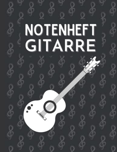 Notenheft Gitarre: Notenbuch für Gitarrenspieler, 100 blanko Notenblätter mit leeren Tabulaturlinien und Akkorddiagrammen: Schönes Geschenk für Gitarristen und Musiker