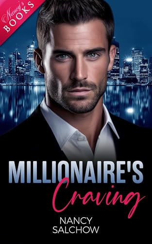 Millionaire's Craving: Geheimer Deal mit dem Millionär (Irresistible Millionaires)