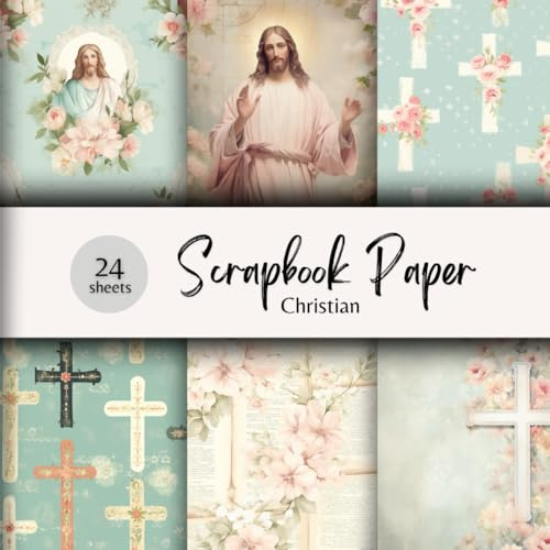 Scrapbook Paper Christian: Celebrate Your Walk With God With This Shabby Chic-Themed Paper Set! Great for Bible Journaling, Scrapbooking, DIY, Prayer ... Cards, Prayer Notebooks, Faith Projects