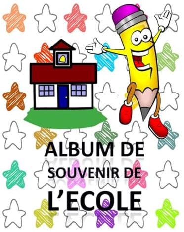 ALBUM de SOUVENIR de L’ECOLE: album pour enregistrer les photos des ami(e)s de classe ,un mot pour le souvenir et les sorties autours de l'année scolaire