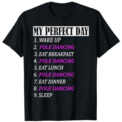 My Perfect Day Pole Dance Zubehör Dance Fitness Damen T-Shirt