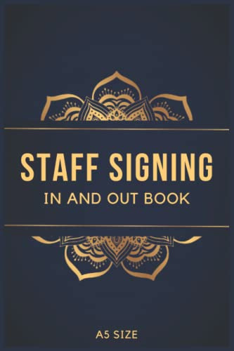Staff Signing in and Out Book A5: Small Employee Log Book with More Than 3000 Forms | Staff Sign in and Out Book for Workplace, Business, Office, Security