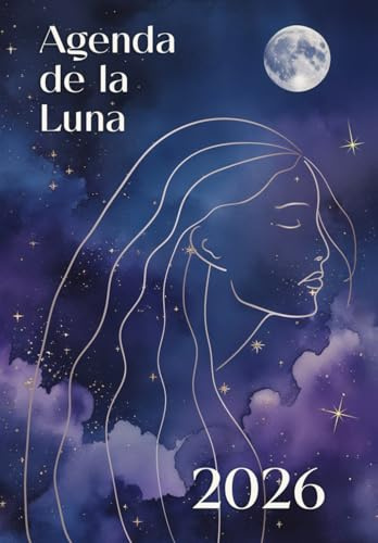 Agenda de la Luna 2026: Planificador Astrológico 2026: Calendario con Fases Lunares, Rituales, y Guía para Organizar tu Año Con la Energía Lunar.