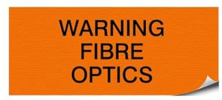 Warning Fibre Optics - Vinyl/Nylon Cloth 38mm x 16mm Labels Stickers - Price per Pack of 140 Labels (P/NO. 7928273AMZ)