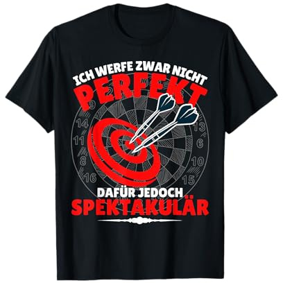 Dart Darter | Nicht perfekt Aber SPEKTAKULÄR | Dartspieler T-Shirt