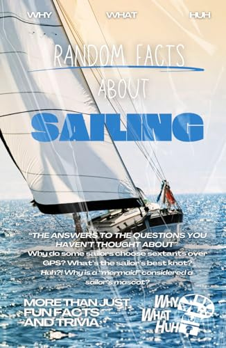 Random Facts About Sailing: More Than Just Fun Facts and Trivia