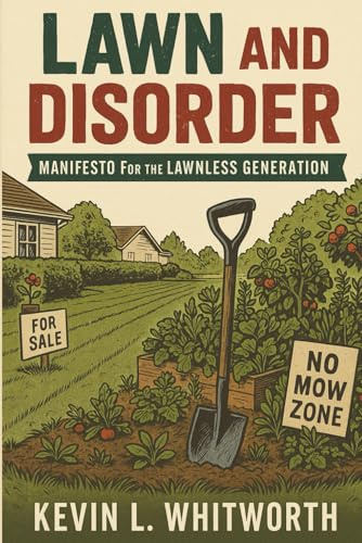 Lawn and Disorder: Manifesto for the Lawnless Generation