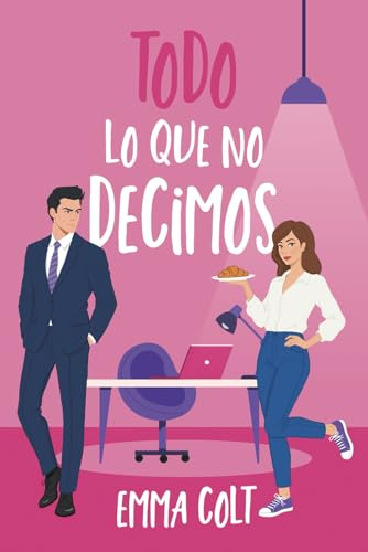 Todo lo que no decimos: una comedia romántica contemporánea (Eventos Luxe)