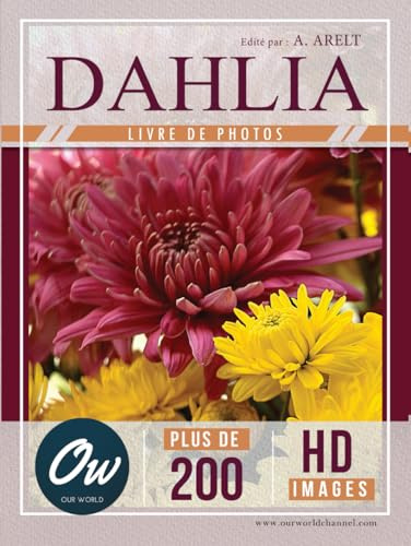 Dahlia: Livre de Photos - Plus de 200 images HD