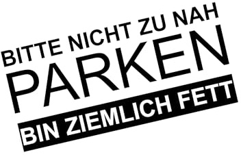 Auto Aufkleber - Witziger Autoaufkleber Bin ziemlich fett - Auto parken mit Abstand (Schwarz glänzend)
