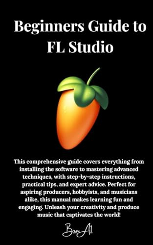 Beginners Guide to FL Studio