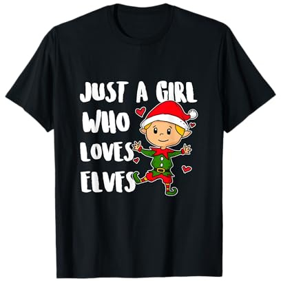 Just A Girl Who Loves Elves Cute Christmas Elf Costume T-Shirt