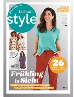 Fashion Style Nähmagazin: 03/2021, Schnittmuster ideal geeignet für Anfänger und Näherfahrene