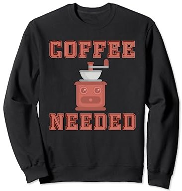 Moulin à café manuel drôle pour amateur de café Sweatshirt