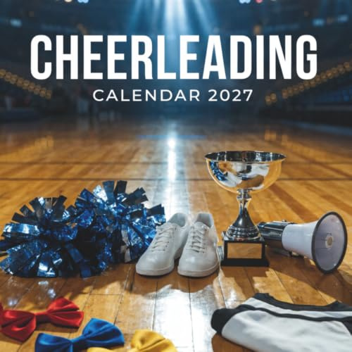 Cheerleading Calendar 2027: A Year of Spirit, Athleticism, and Championship Performances