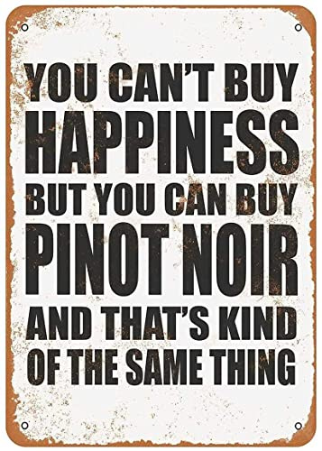 No se puede comprar la felicidad, pero sí Pinot Noir. Letreros metálicos para pared, placas de hojalata, bar, cocina, hogar, cueva del hombre, dormitorio, salón, comedor, cocina, c 8x12 pulgadas