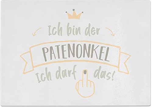 JUNIWORDS Glasschneidebrett, Ich bin der Patenonkel. Ich darf das (1005838)