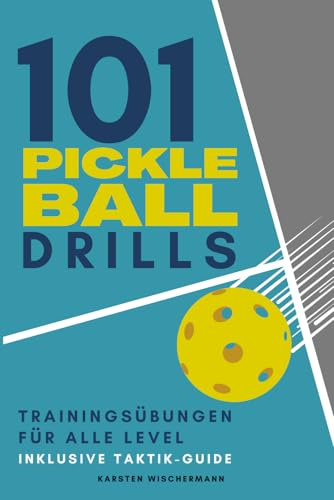 101 Pickleball Drills: Trainingsübungen für alle Level