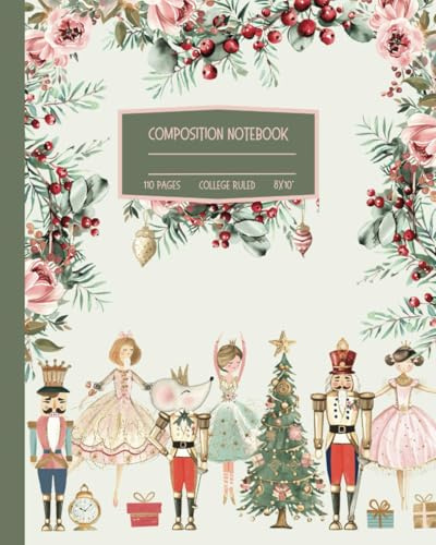 Christmas Composition Notebook: Holiday Nutcracker Ballet College Ruled Journal; 8x10