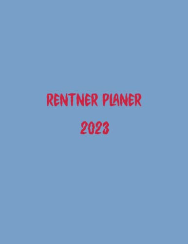Rentner Planer 2023: ein stilvolles und Lustiger Kalender 2023 für Oma und Opa, 21,6 x 27,9 cm, diesen Kalender für Senioren 2023 lustig können Sie ... Großmutter oder Ihrem Großvater schenken