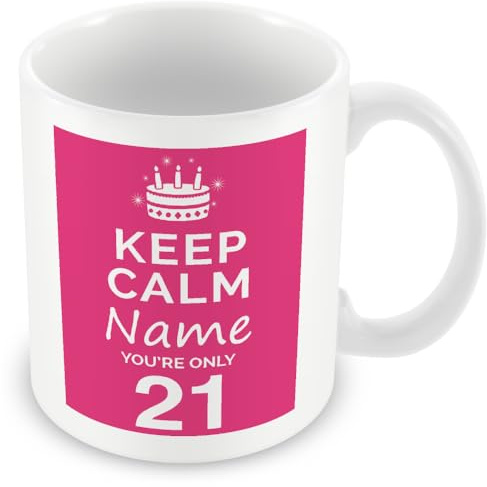 MUGGZ Personalised Keep Calm You’re Only 21 or Any Age Pink Mug Gift for Her | Custom Name Funny Birthday Present for Daughters Friends Colleagues | Ceramic Coffee Cup | Dishwasher Safe Novelty Gift