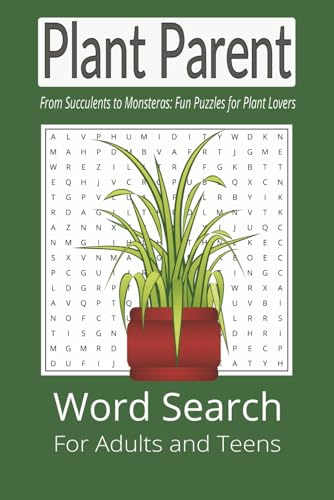 Plant Parent Word Search: From Succulents to Monsteras: Fun Puzzles for Plant Lovers: Word Searches about Plants, Succulents, Plant Care and More | ... Gift for Vacations, Holiday, and Free Time