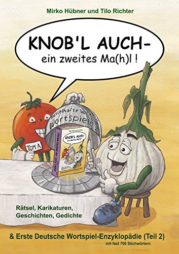 Knob'l auch - ein zweites Ma(h)l!: Rätselhafte Welt der Wortspiele 2 (Knob'l auch!)
