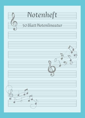 Notenheft: DIN A4 Notenlinienheft | 50 Seiten mit je 10 Notenzeilen / Notensystemen | leere Notenblätter | für Anfänger und Fortgeschrittene: ideal für Schule und Musikunterricht