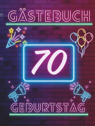 Gästebuch Geburtstag 70: Erinnerungsbuch für Glückwünsche, Fotos und persönliche Nachrichten zur Geburtstagsfeier.