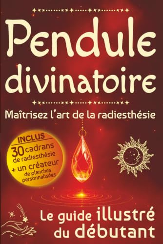Pendule divinatoire: Maîtrisez l’art de la radiesthésie