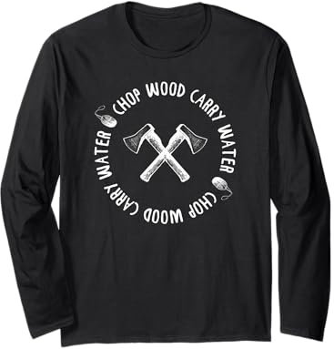 CHOP WOOD CARRY WATER Meme für achtsame Meditation Langarmshirt