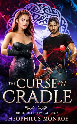 The Curse and the Cradle (Druid Detective Agency)