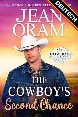 The Cowboy's Second Chance: (DEUTSCH) (The Cowboys of Sweetheart Creek, Texas (DEUTSCH) 3)
