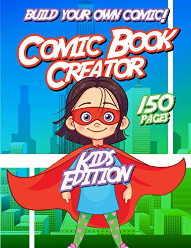 Kids Comic Book Creator: Creative Activity Book For Children To Make Comics, Characters and More