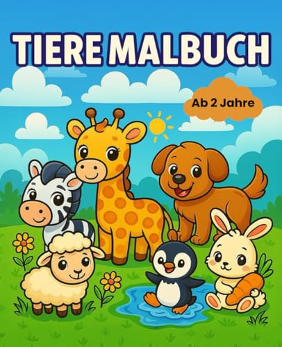 Tiere Malbuch ab 2 Jahren - Tiere zum Ausmalen, Kritzeln und Endecken: In diesem Ausmalbuch finden Malanfänger zahlreiche fröhliche Tier Motive