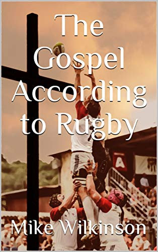 The Gospel According To Rugby (English Edition)