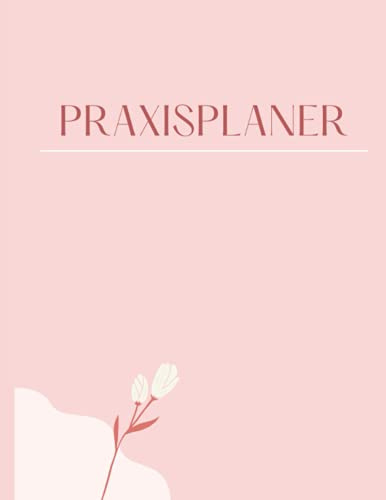 Praxisplaner: Terminplaner mit 15 Minuten Takt, 8 Uhr bis 21 Uhr, für 1 Jahr (undatiert), Friseur salon, Nagelstudio, Kosmetikstudio, Arzt, Tätowierer, Hundefriseur, geschäftlich