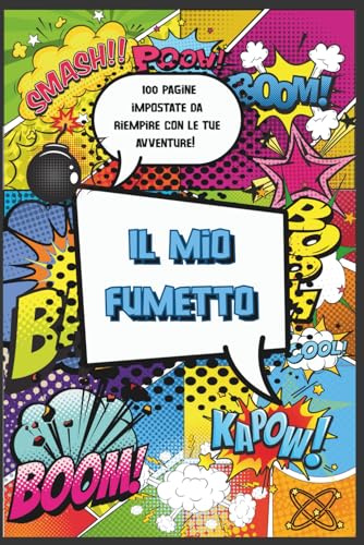 IL MIO FUMETTO. 100 PAGINE IMPOSTATE DA RIEMPIRE CON LE TUE AVVENTURE: Album da disegno per realizzare fumetti personalizzati. Sketchbook per Storie a Fumetti