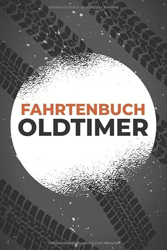 Fahrtenbuch Oldtimer: Notizbuch für Oldtimerfahrten